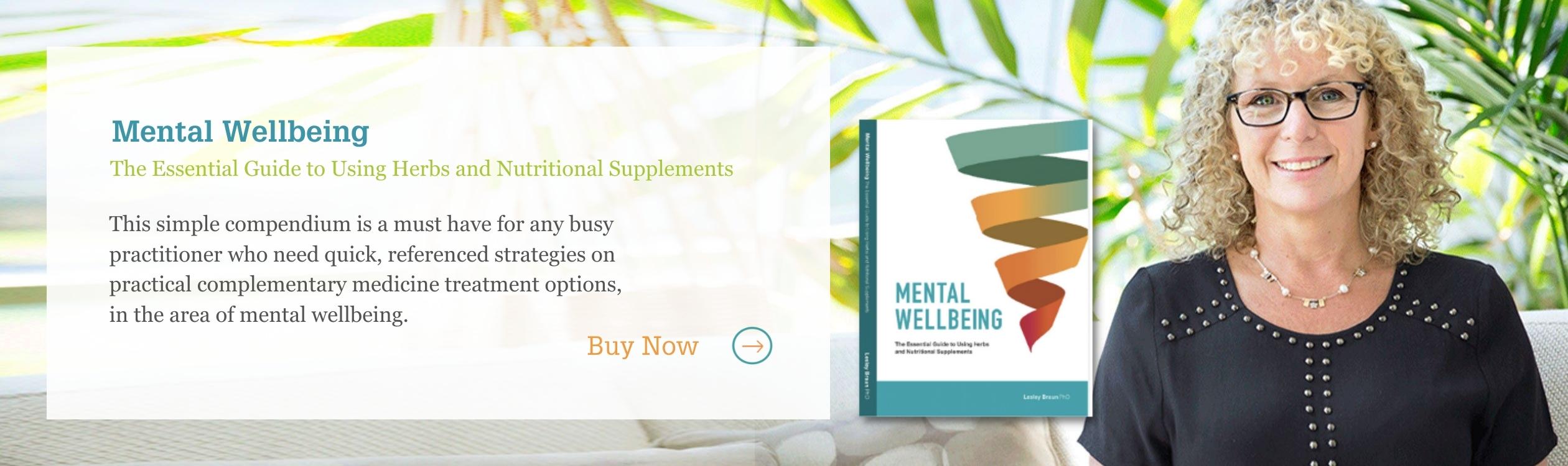 Mental Wellbeing - The Essential Guide to Using Herbs and Nutritional Supplements